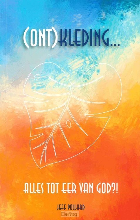 Ontkleding, alles tot eer van God?!