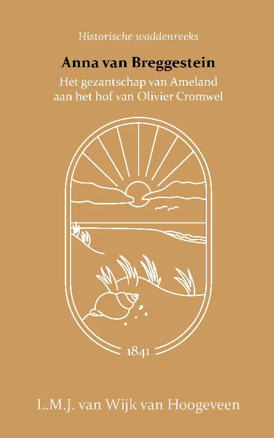Anna van Breggestein of het gezantschap van Ameland aan het hof van Olivier Cromwel