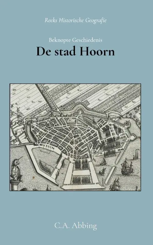 Beknopte geschiedenis der stad Hoorn