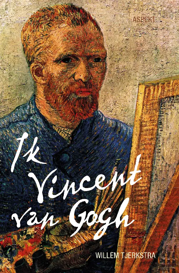 Ik Vincent van Gogh