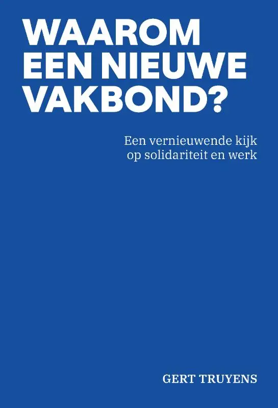 Waarom een nieuwe vakbond?