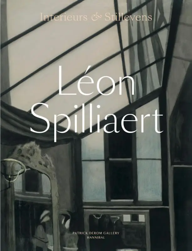 Léon Spilliaert - Interieurs & Stillevens