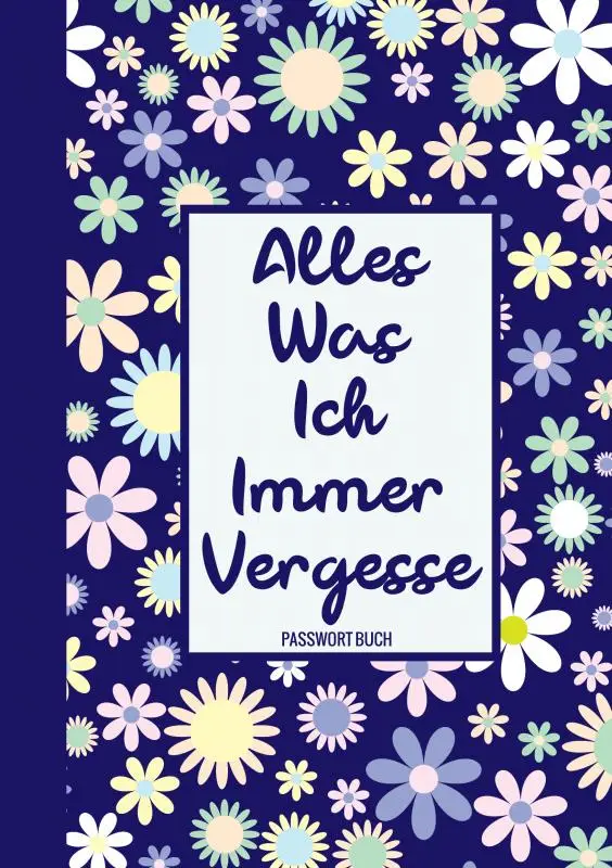 Alles, Was Ich Immer Vergesse - Passwort Buch