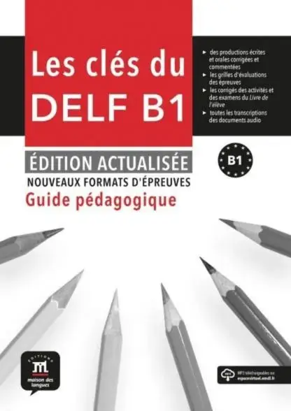 Les Clés du nouveau DELF B1 - Édition actualisée Guide pédagogique