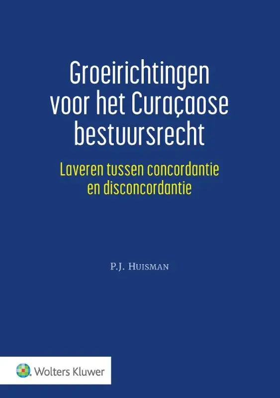 Groeirichtingen voor het Curaçaose bestuursrecht