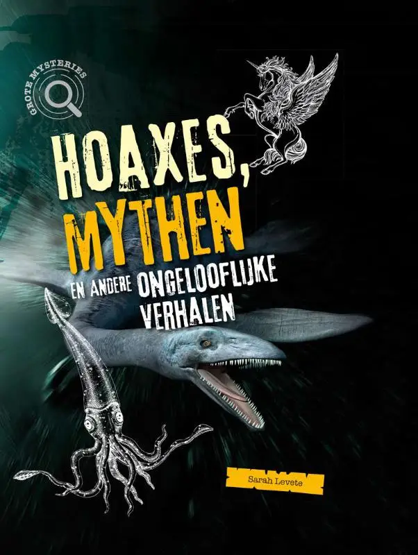 Hoaxes, mythen en andere ongelofelijke verhalen