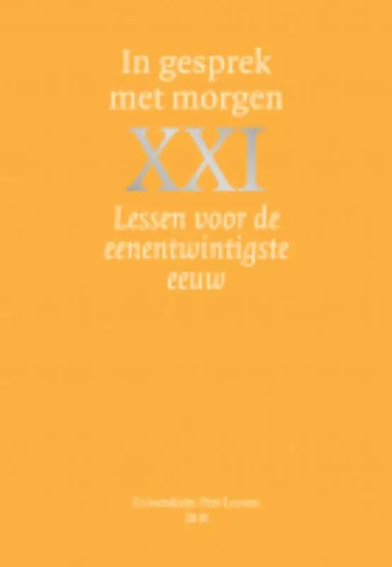 Lessen voor de eenentwintigste eeuw / In gesprek met morgen XXI