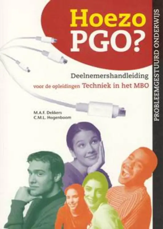 Hoezo PGO? / Deelnemershandleiding voor de opleidingen techniek in het MBO (kwalificatieniveau 3 en 4)