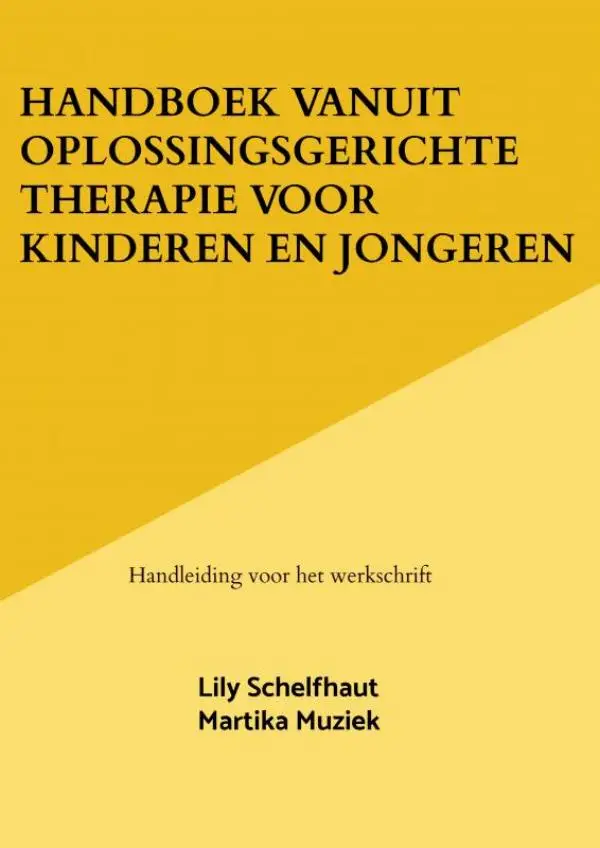 Handboek vanuit Oplossingsgerichte therapie voor kinderen en jongeren