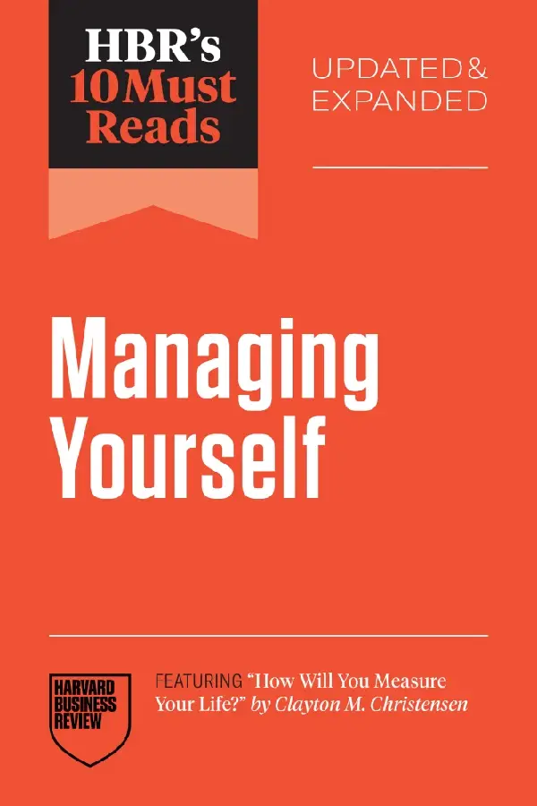 HBR's 10 Must Reads on Managing Yourself, Updated and Expanded