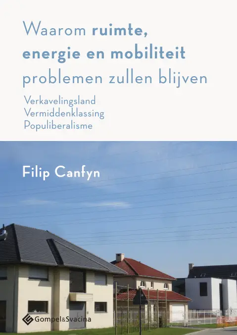 Waarom ruimte, energie en mobiliteit problemen zullen blijven