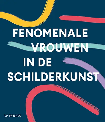 Fenomenale Vrouwen in de Schilderkunst