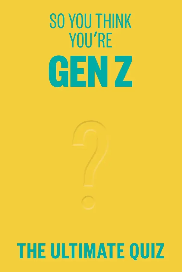 So You Think You're Gen Z