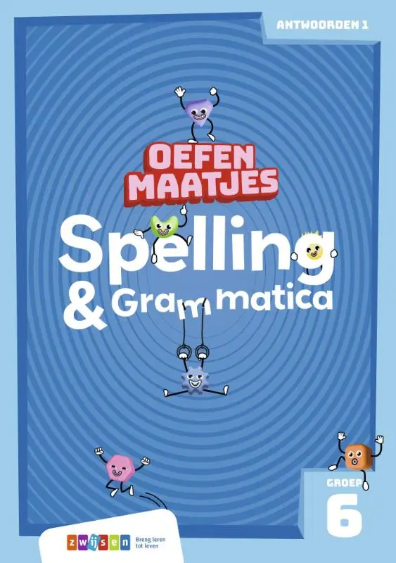 Groep 6 / Oefenmaatjes Spelling & Grammatica / antwoordenboek 1