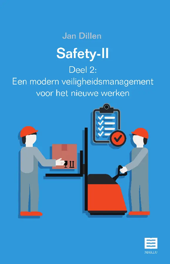 Safety-II / Deel 2: Een modern veiligheidsmanagement voor het nieuwe werken