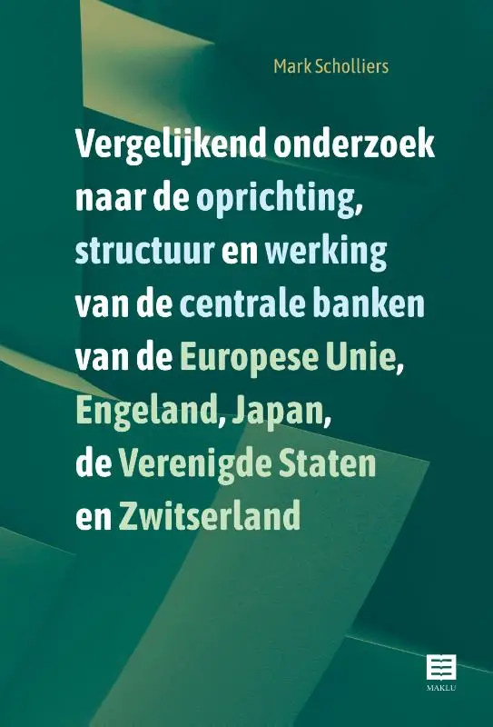 Vergelijkend onderzoek naar de oprichting, structuur en werking van de centrale banken van de Europese Unie, Engeland, Japan, de Verenigde Staten en Zwitserland