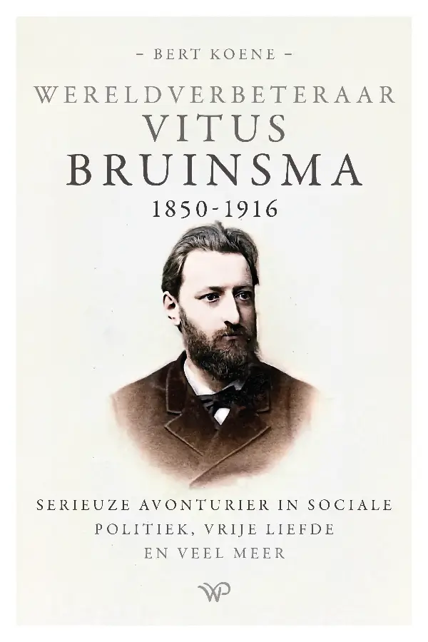 Wereldverbeteraar Vitus Bruinsma, 1850-1916