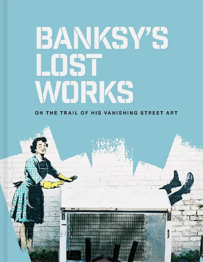 Banksy's Lost Works