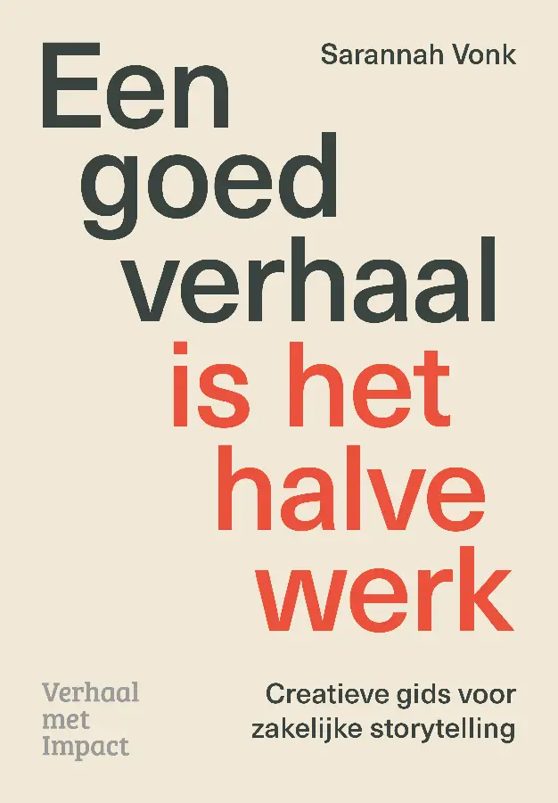 Een goed verhaal is het halve werk