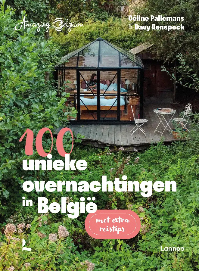 Amazing Belgium. 100 unieke overnachtingen in België