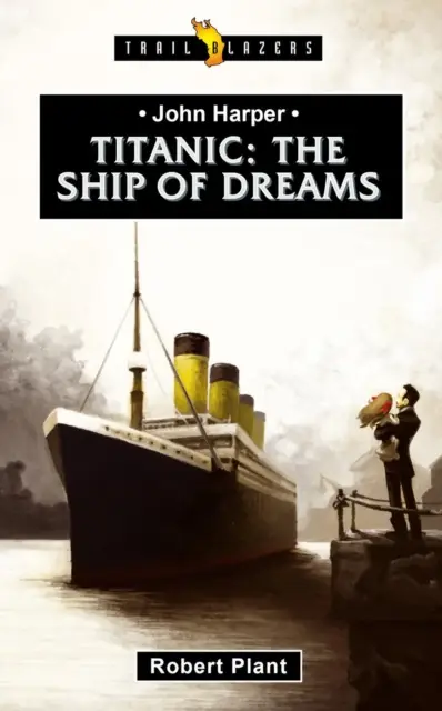 Titanic the Ships of Dreams