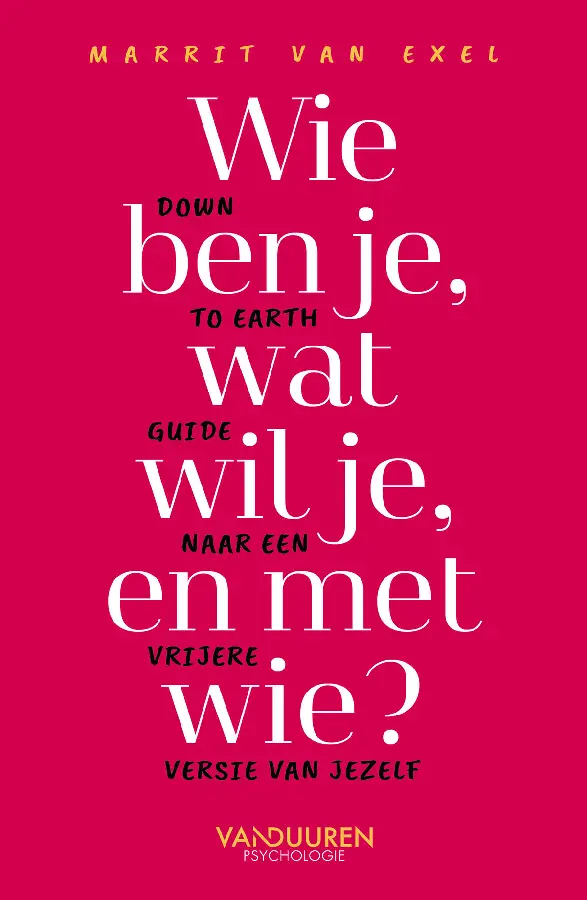 Wie ben je, wat wil je en met wie?