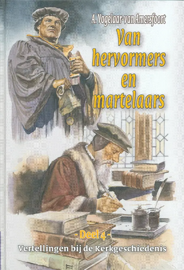 Vertellingen  4 hervormers en martelaren