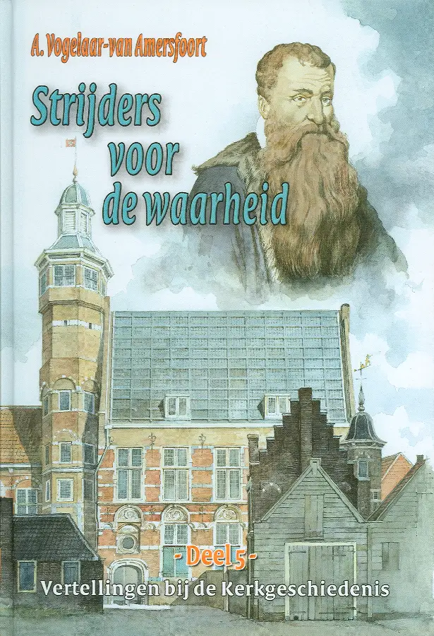 Vertellingen  5 strijders voor waarheid