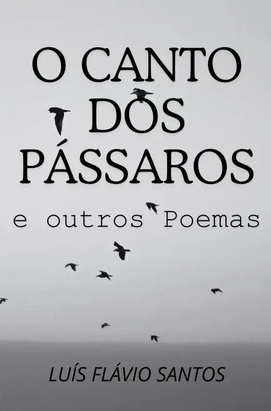 O Canto dos Pássaros e outros Poemas