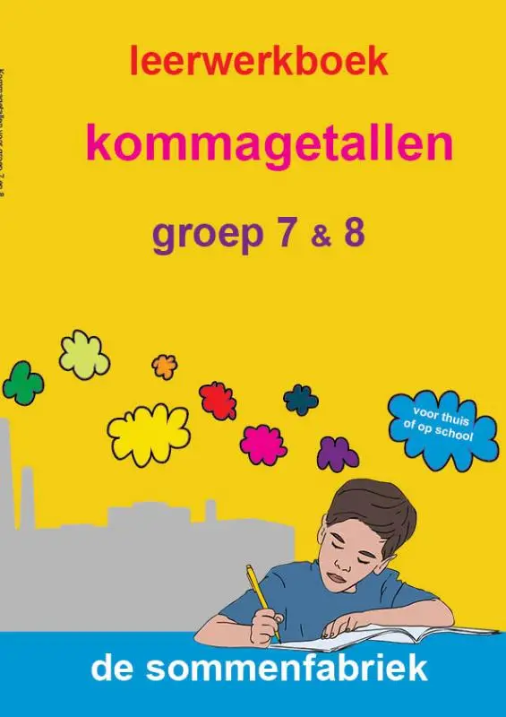 groep 7 & 8 / Kommagetallen / Leerwerkboek