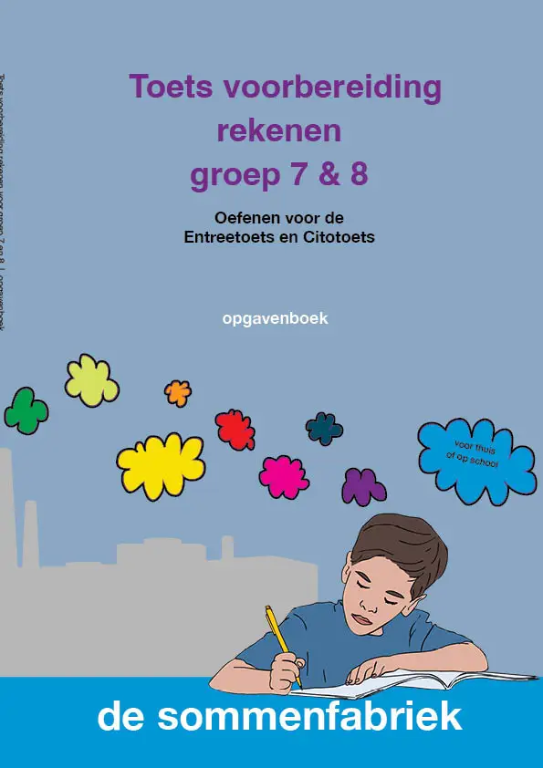 groep 7 & 8 / Toets voorbereiding rekenen / Opgavenboek