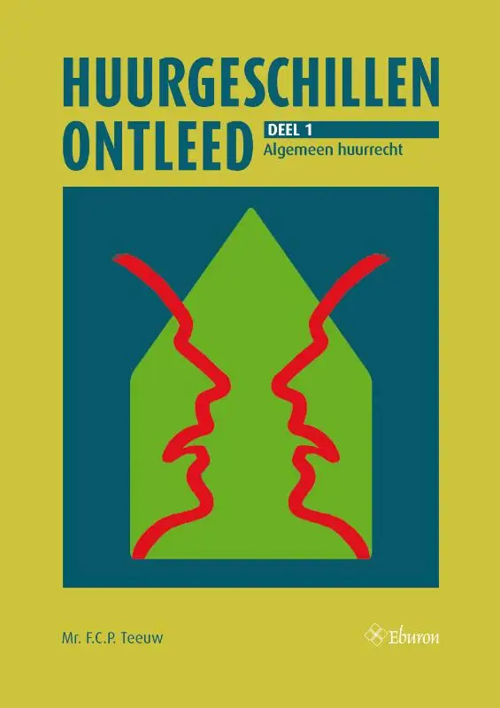 Huurgeschillen ontleed. Deel 1: Algemeen huurrecht