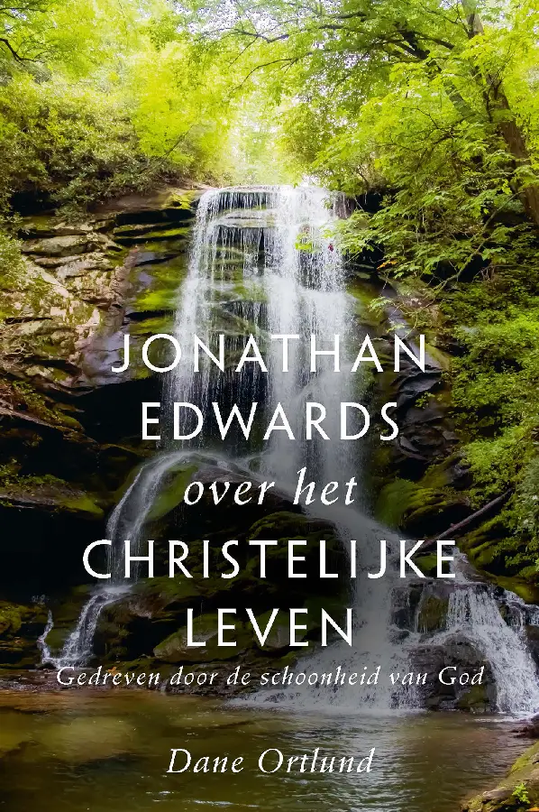 Jonathan edwards over het christelijke l