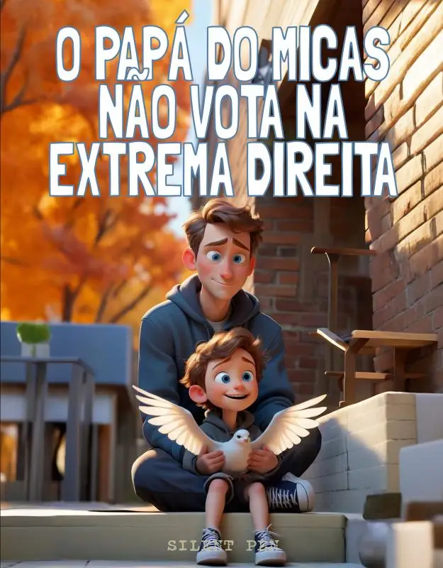 O Papá do Micas Não Vota na Extrema Direita