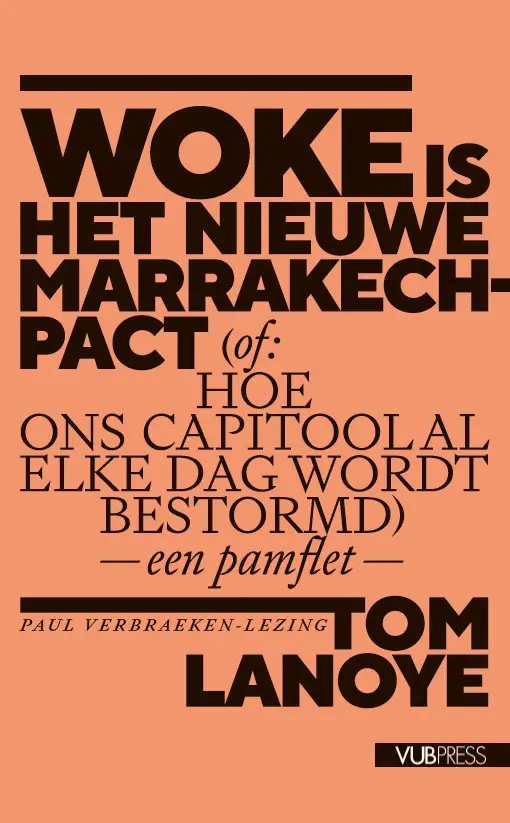 Woke is het nieuwe Marrakech-pact (of: Hoe ons Capitool al elke dag wordt bestormd)