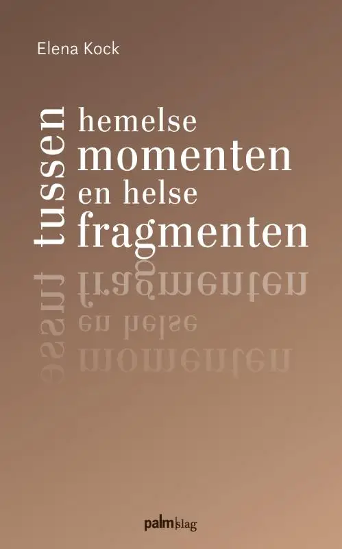 Tussen hemelse momenten en helse fragmenten