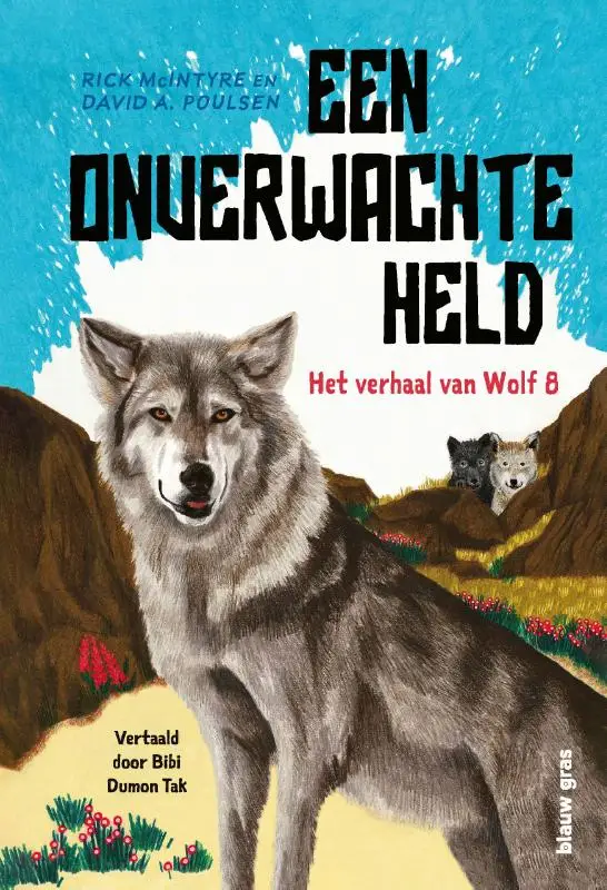 Een onverwachte held: Het verhaal van Wolf 8