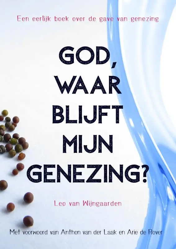 God, waar blijft mijn genezing?