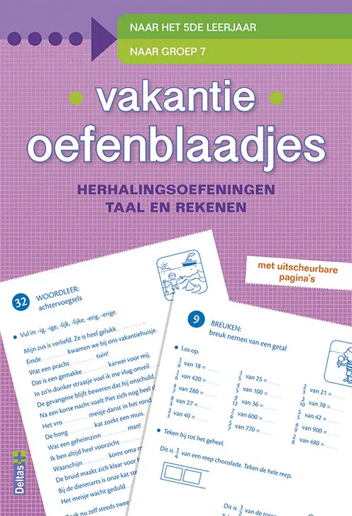 Vakantie oefenblaadjes / herhalingsoefeningen taal en rekenen. Naar het 5de leerjaar, naar groep 7
