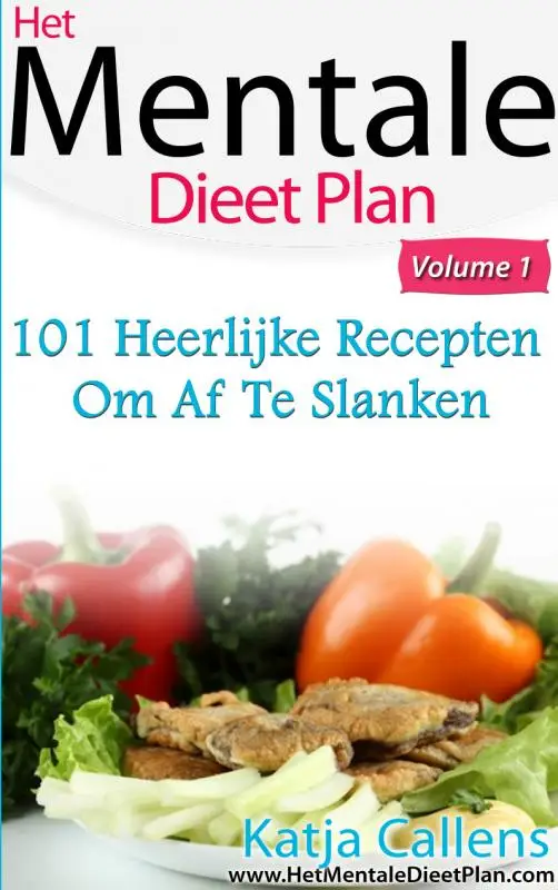 101 Heerlijke dieetrecepten voor een platte buik / Deel 1