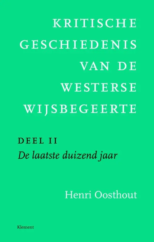 Kritische geschiedenis van de westerse wijsbegeerte / 2 De laatste duizend jaar
